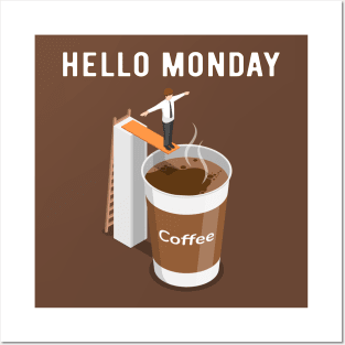 Hello Monday, Can’t Get Enough Coffee Posters and Art